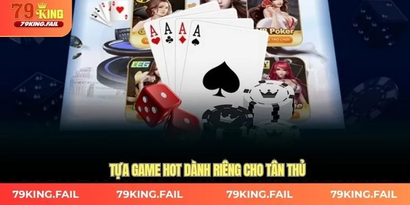 Tựa game hot dành riêng cho tân thủ