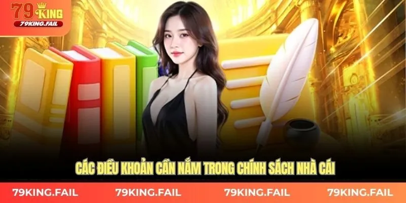 Các điều khoản cần nắm trong chính sách nhà cái