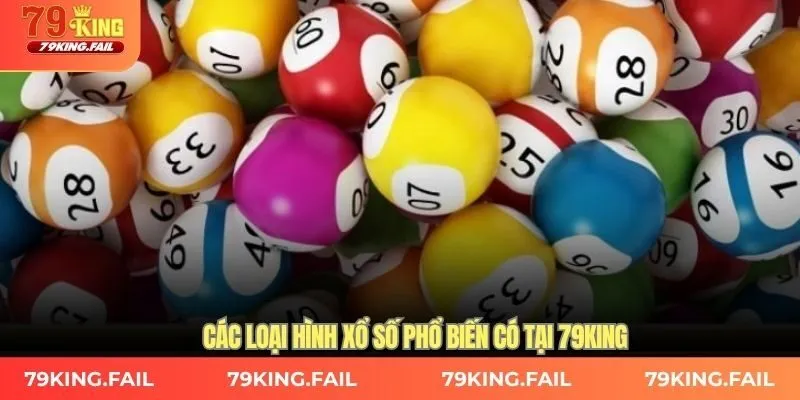 Các loại hình xổ số phổ biến có tại 79KING