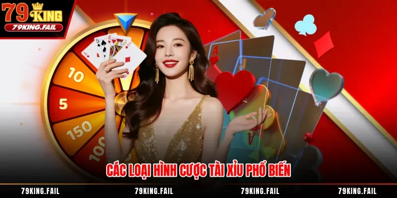 Các loại hình cược tài xỉu phổ biến 