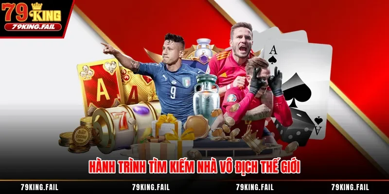 Hành trình tìm kiếm nhà vô địch thế giới