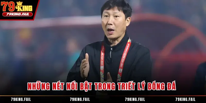 Những nét nổi bật trong triết lý bóng đá