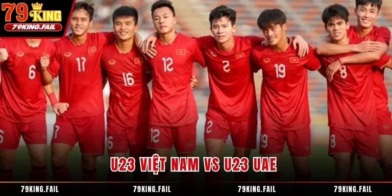 U23 Việt Nam Vs U23 UAE - Nhận Định Bóng Đá Hấp Dẫn